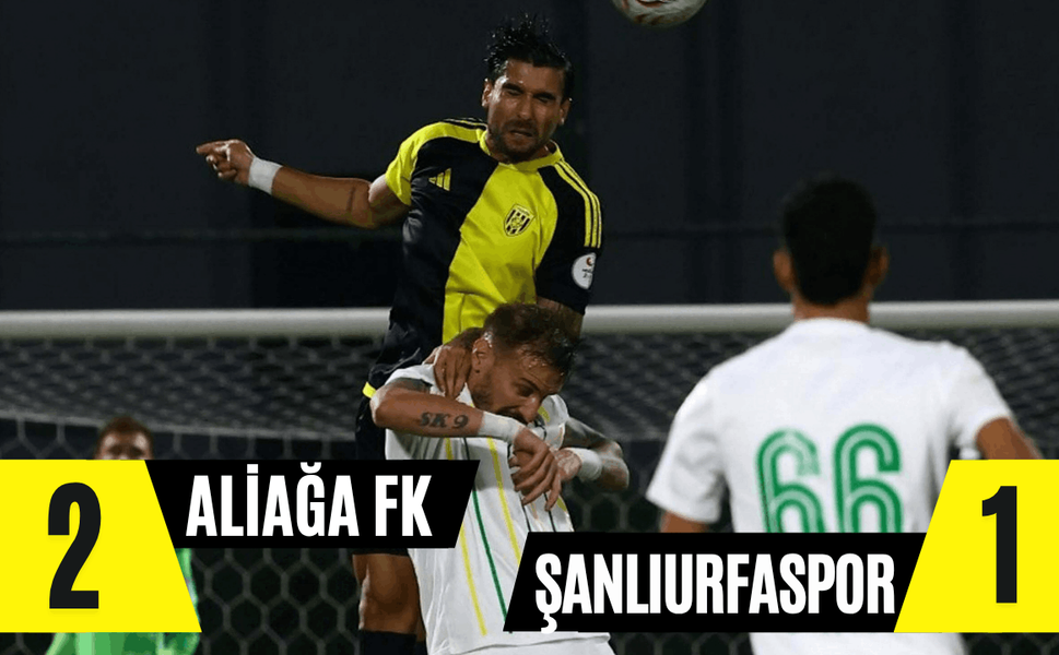 Aliağa FK: 2 - Şanlıurfaspor: 1