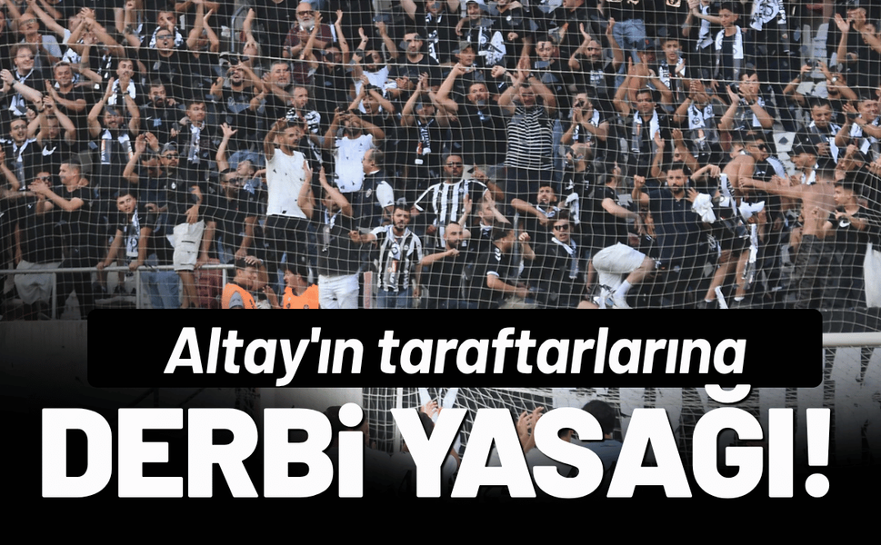 Altay'ın taraftarlarına Buca derbisi yasak!