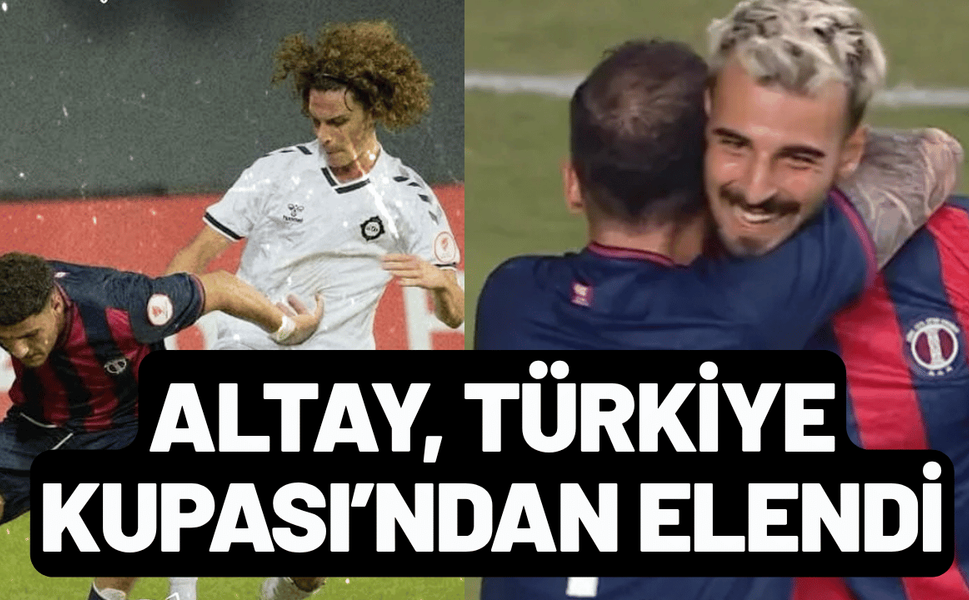 Altay, Ziraat Türkiye Kupası'ndan elendi