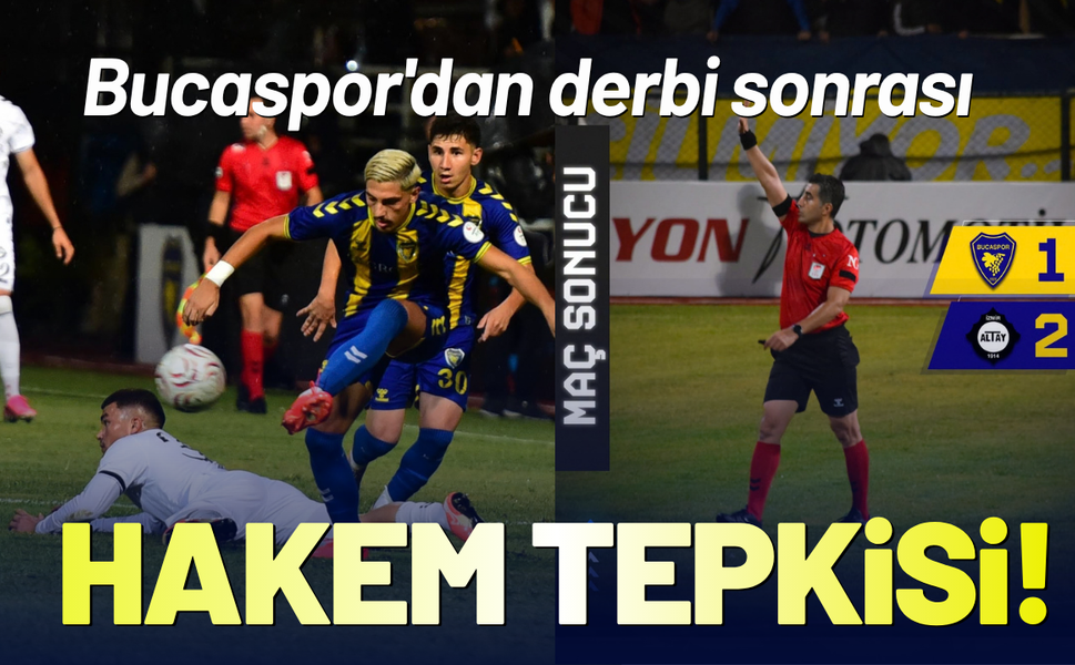 Bucaspor'dan derbi sonrası hakeme tepki!