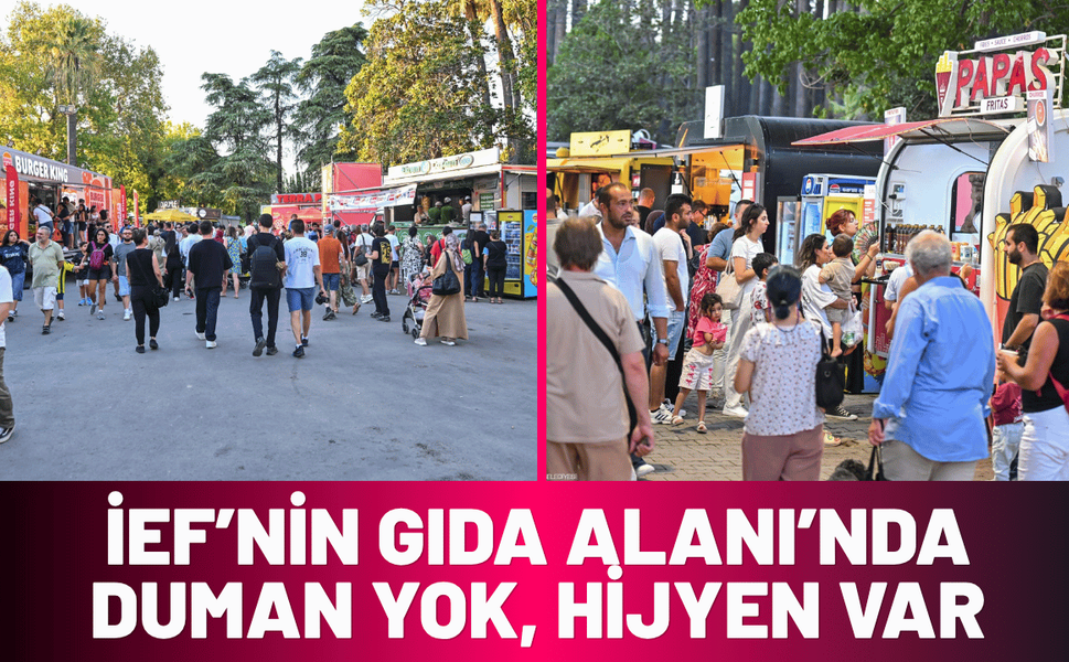 İEF’nin Gıda Alanı’nda duman yok, hijyen var