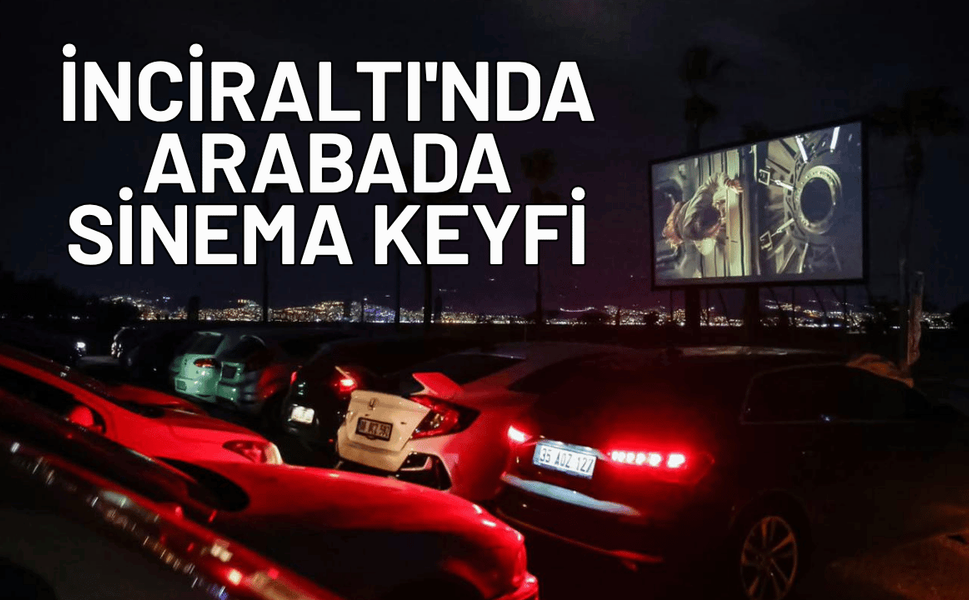 İnciraltı'nda arabada sinema keyfi
