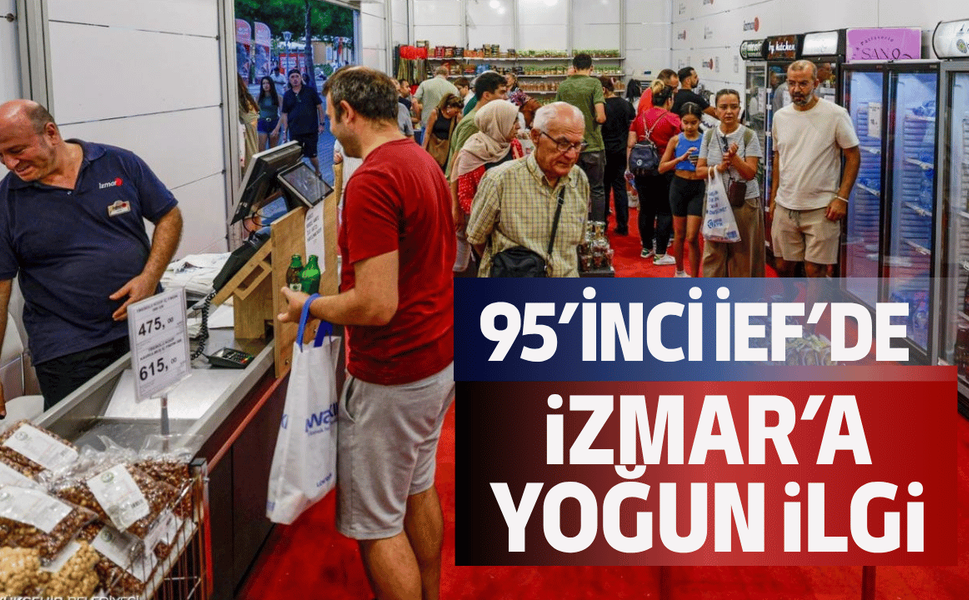 İZMAR 95’inci İEF’nin gözdesi oldu