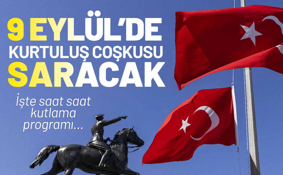 9 Eylül’de İzmir’i kurtuluş coşkusu saracak! İşte saat saat kutlama programı...