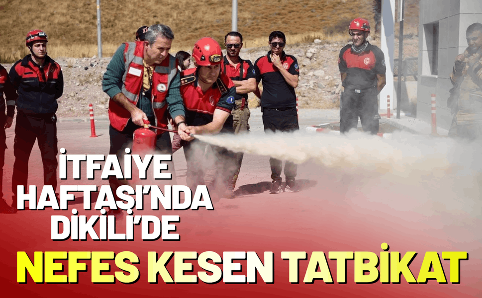 İtfaiye Haftası’nda Dikili’de nefes kesen tatbikat