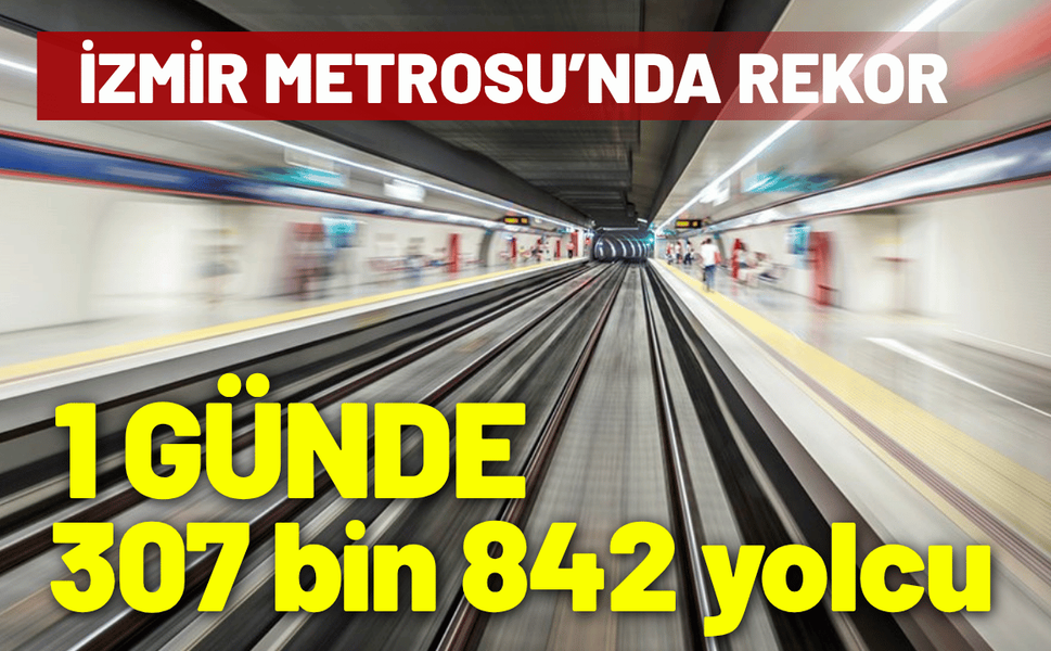 İzmir Metrosu’nda rekor: 1 günde, 307 bin 842 yolcu