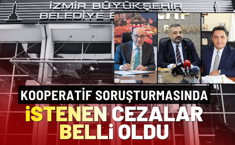 İzmir'deki kooperatif soruşturmasında istenen cezalar belli oldu