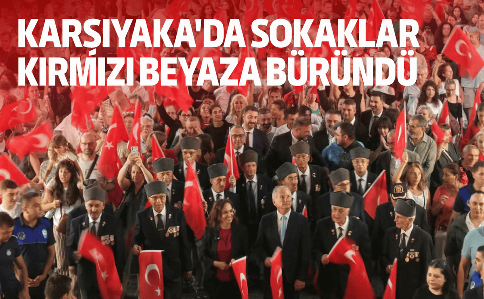 Karşıyaka'da 9 Eylül coşkusu sokakları kırmızı beyaza bürüdü