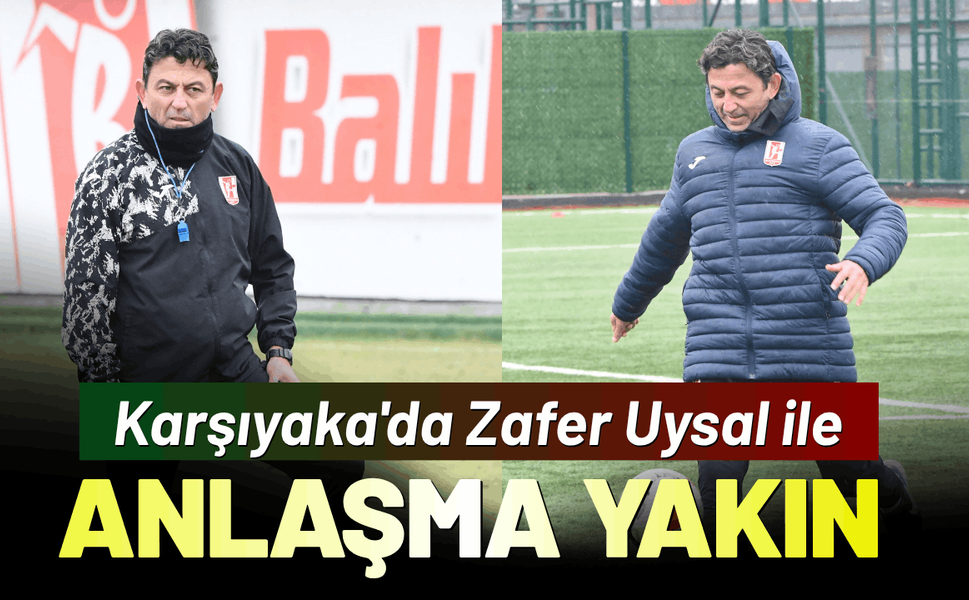 Karşıyaka'da Zafer Uysal ile anlaşma yakın
