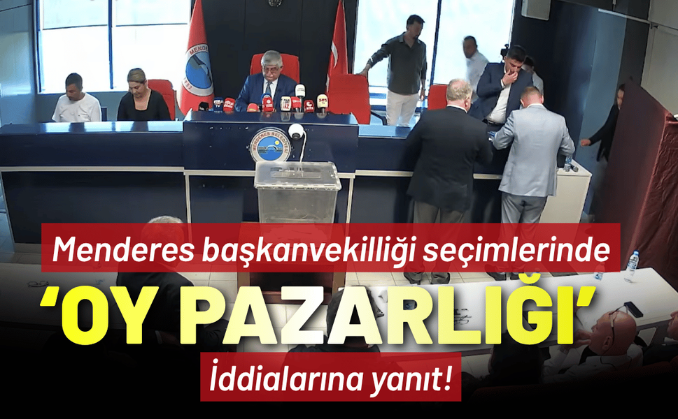 Menderes seçimlerinde 'oy pazarlığı' iddialarına yanıt!