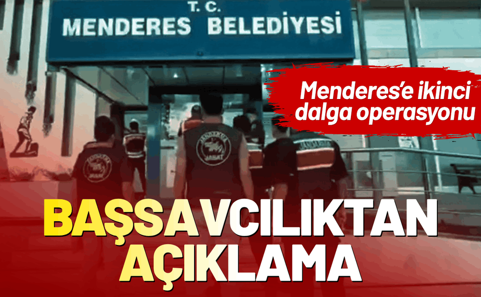 İzmir Cumhuriyet Başsavcılığı'ndan 'Menderes operasyonu' açıklaması!