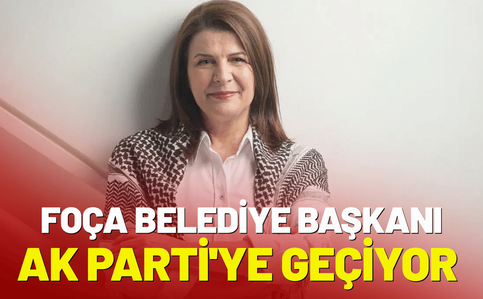 Foça Belediye Başkanı Saniye Bora Fıçı, AK Parti'ye geçiyor