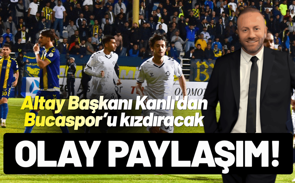 Altay Başkanı Sinan Kanlı'dan derbi sonrası olay paylaşım!