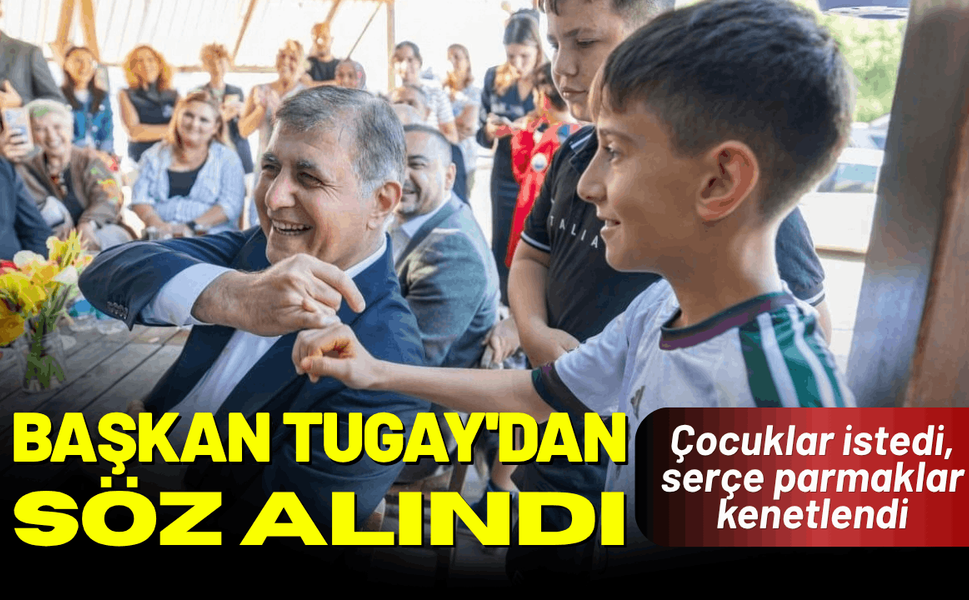 Başkan Tugay'dan söz alındı: Çocuklar istedi, serçe parmaklar kenetlendi