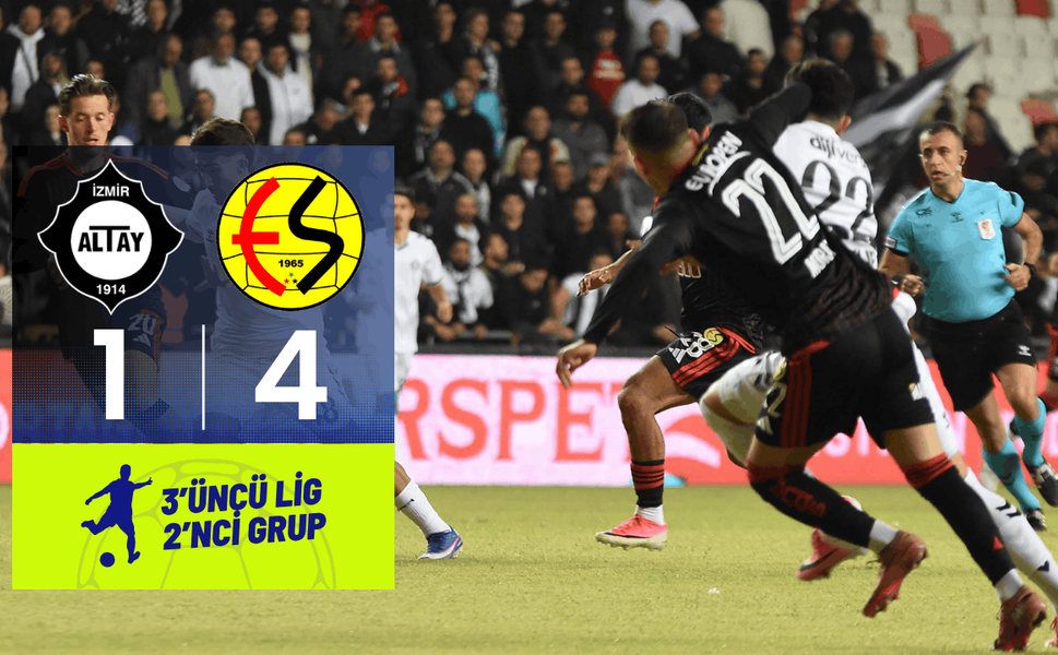 Altay: 1 – Eskişehirspor: 4