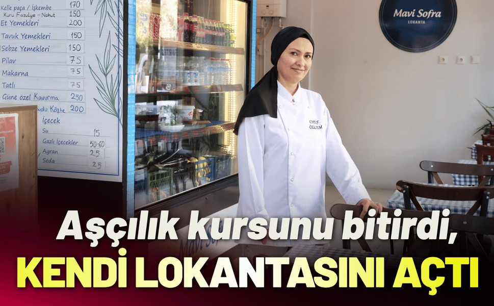 Buca Belediyesi'nin aşçılık kursunu bitirdi, kendi lokantasını açtı