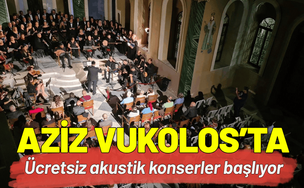 Aziz Vukolos’ta ücretsiz akustik müzik konserleri başlıyor
