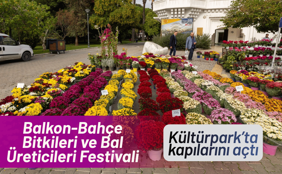 Balkon-Bahçe Bitkileri ve Bal Üreticileri Festivali, Kültürpark’ta kapılarını açtı
