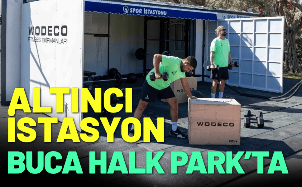 İzmir’de spor salonu açık havaya taşındı: Altıncı istasyon Buca Halk Park’ta