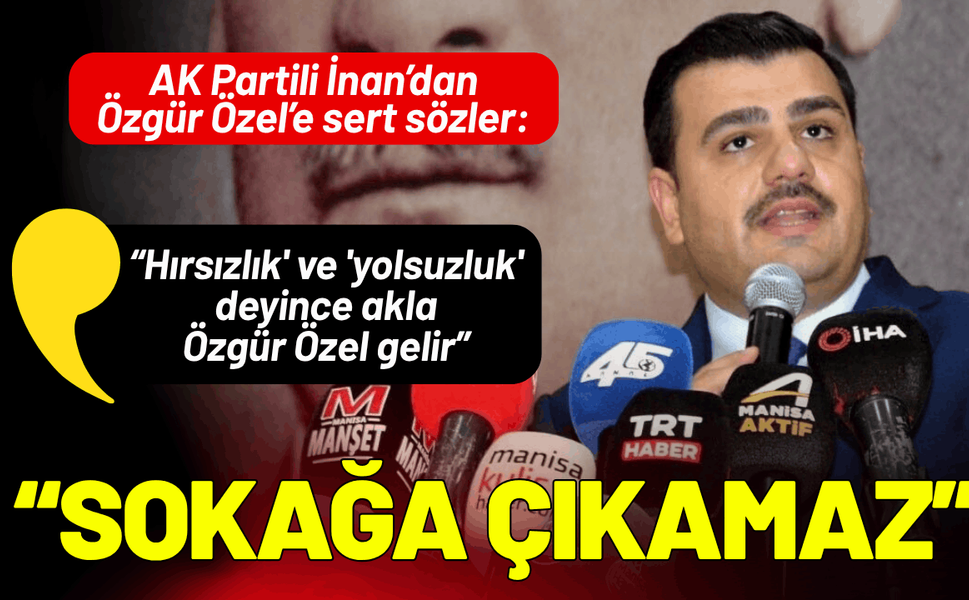 AK Partili İnan: Özel ve arkadaşları Manisa'da sokağa çıkamaz