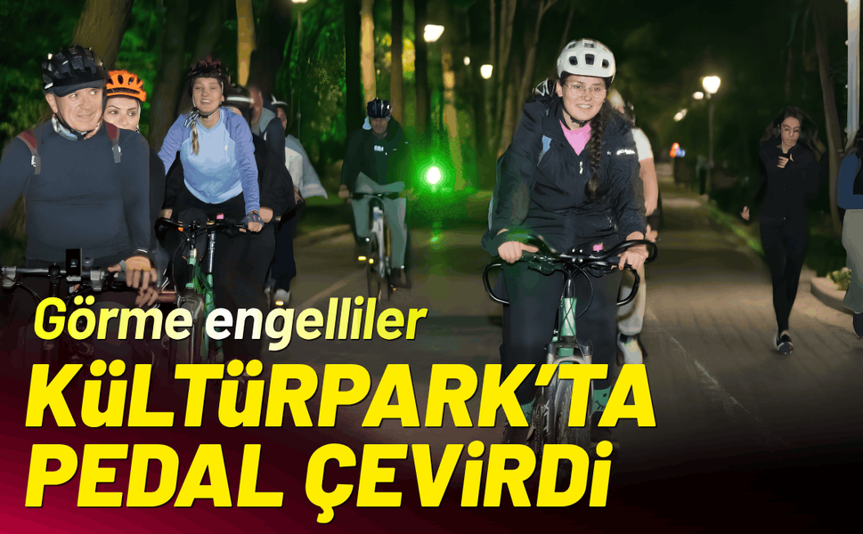 Görme engelliler Kültürpark’ta pedal çevirdi