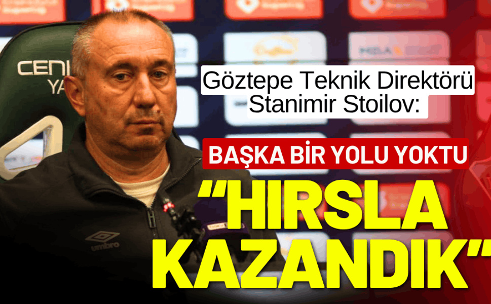 Stanimir Stoilov: Maçı oyuncularımızın hırsıyla kazandık