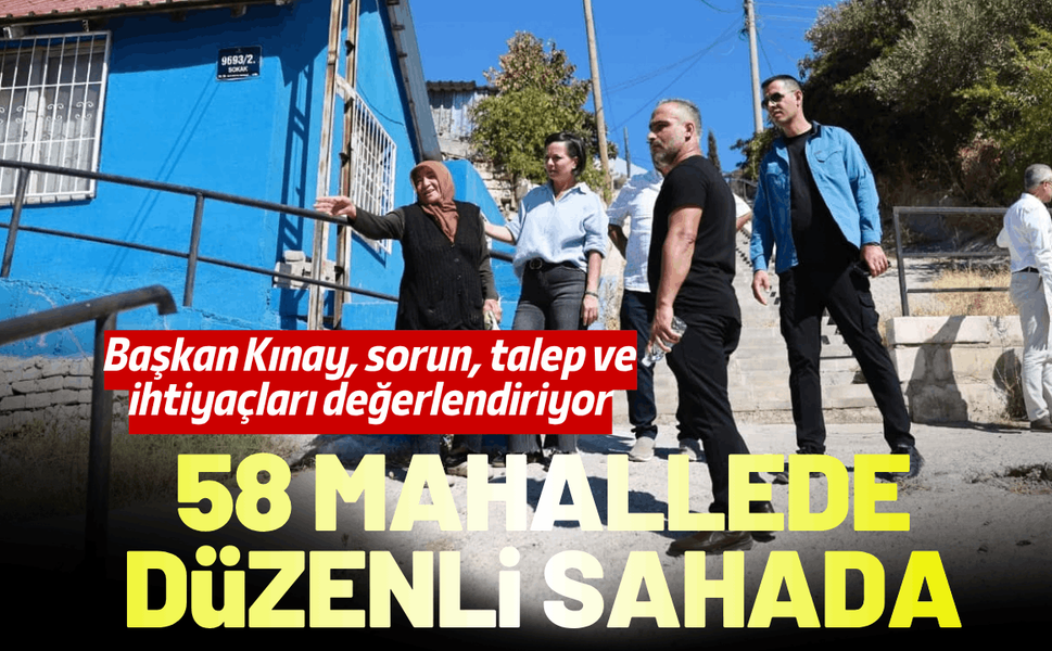Başkan Kınay, 58 mahallede düzenli sahada