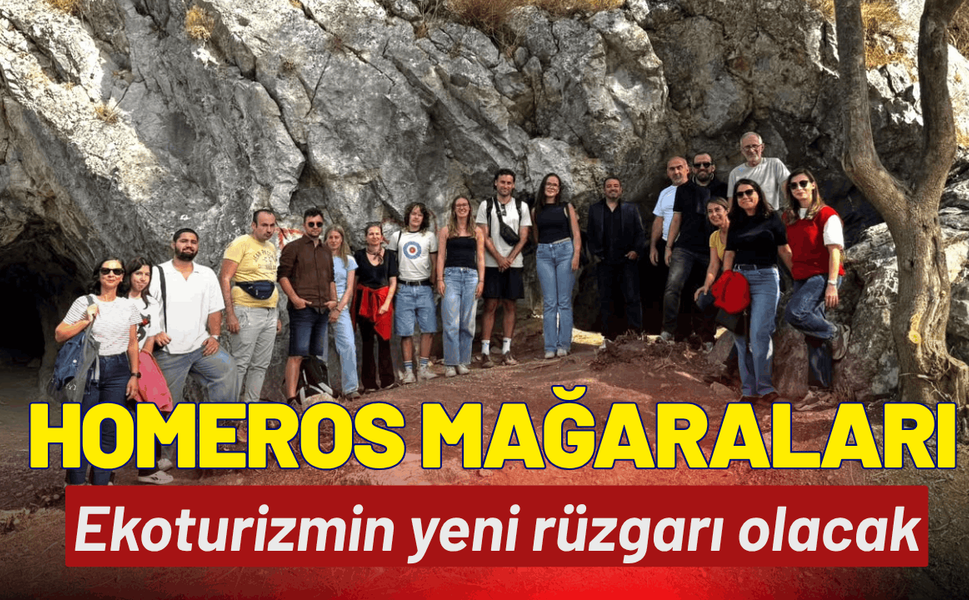Homeros Mağaraları ekoturizmin yeni rüzgarı olacak