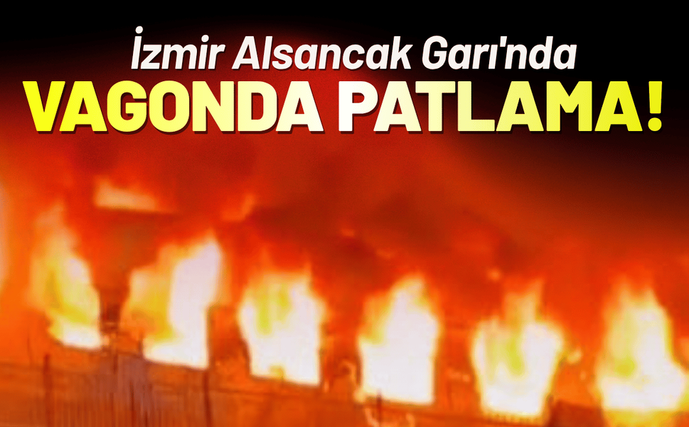 İzmir Alsancak Garı'nda vagonda patlama!