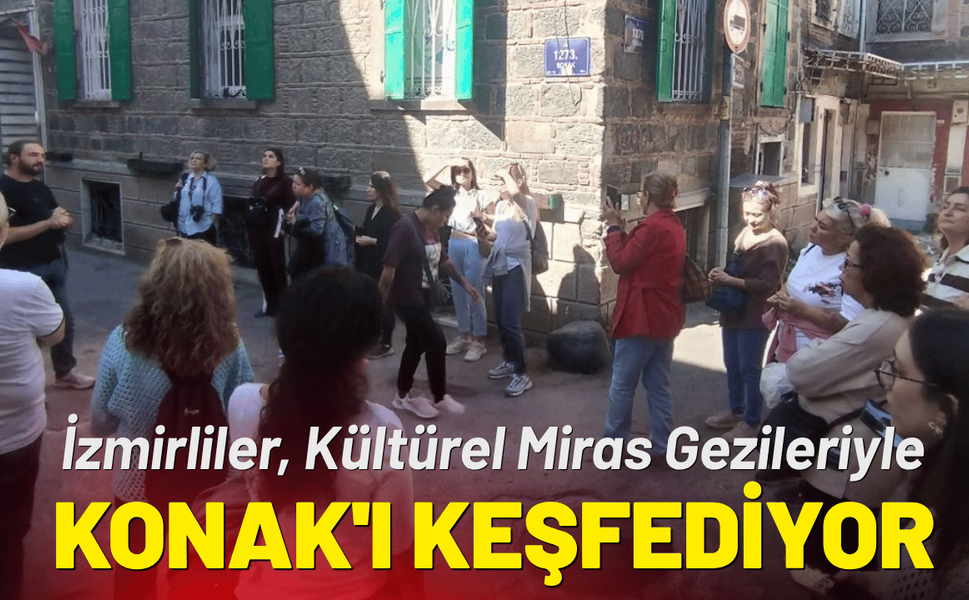 İzmirliler, Kültürel Miras Gezileriyle Konak'ı keşfediyor