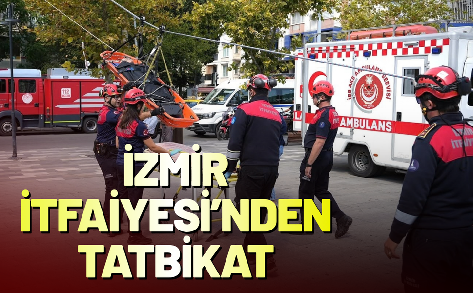 İzmir İtfaiyesi’nden gerçeği aratmayan tatbikat