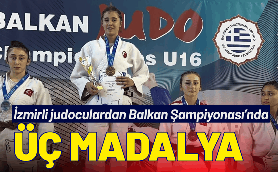 İzmirli judoculardan Balkan Şampiyonası’nda üç madalya