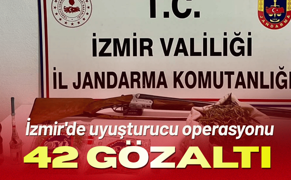 İzmir'de uyuşturucu operasyonu; 42 gözaltı