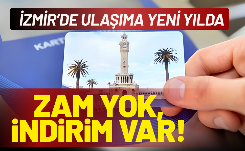 İzmir ulaşıma yeni yılda zam yok, indirim var!