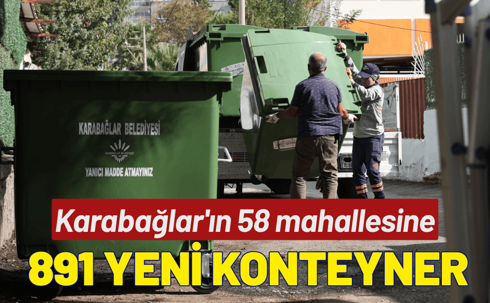 Karabağlar'ın 58 mahallesine 891 yeni konteyner