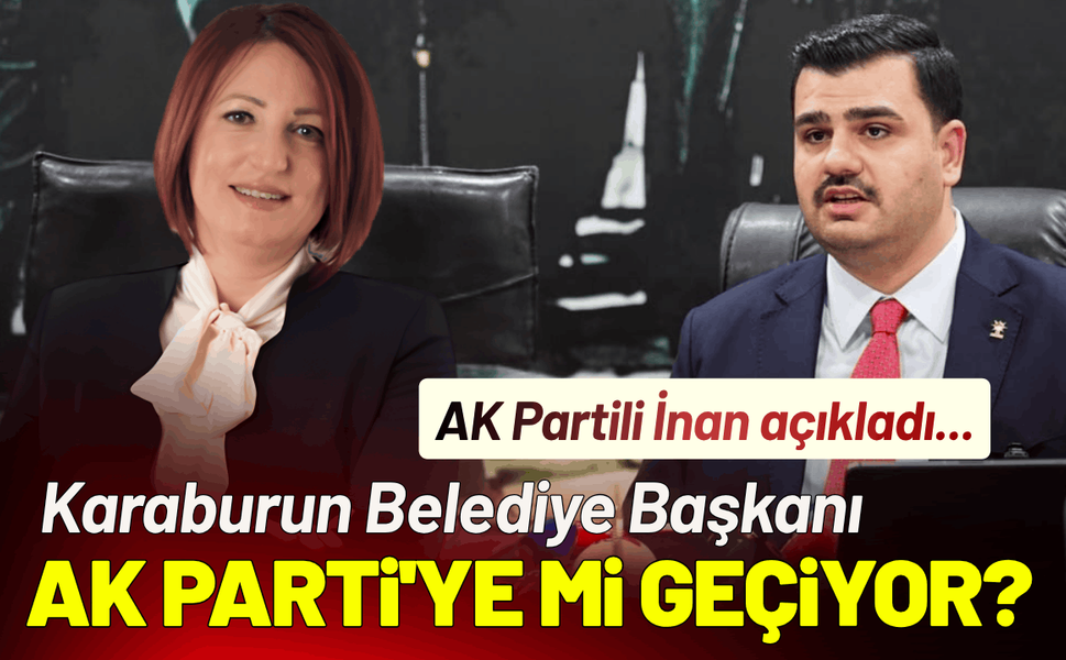 Karaburun Belediye Başkanı AK Parti'ye mi geçiyor? AK Partili İnan açıkladı...