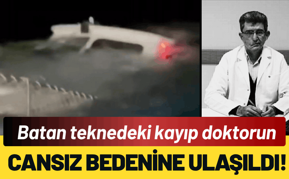 Balıkesir'de batan teknedeki kayıp doktorun cansız bedenine ulaşıldı
