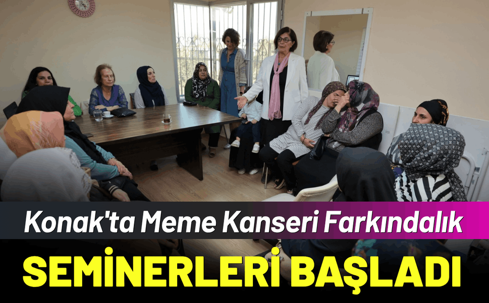 Konak'ta Meme Kanseri Farkındalık Seminerleri başladı