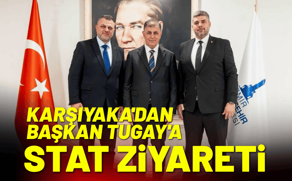 Karşıyaka'dan Başkan Tugay'a stat ziyareti
