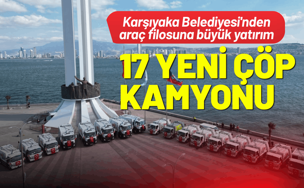 Karşıyaka Belediyesi'nden araç filosuna büyük yatırım