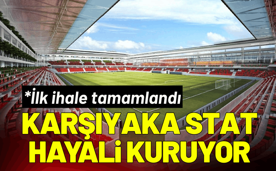 Karşıyaka stat hayalini kuruyor: İlk ihale tamamlandı