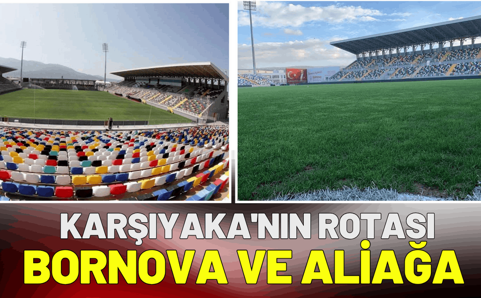 Karşıyaka iç saha maçlarını Bornova ve Aliağa'da oynayacak