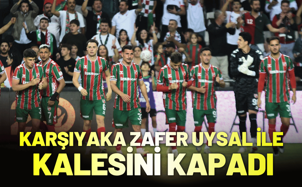 Karşıyaka Zafer Uysal ile kalesini kapadı