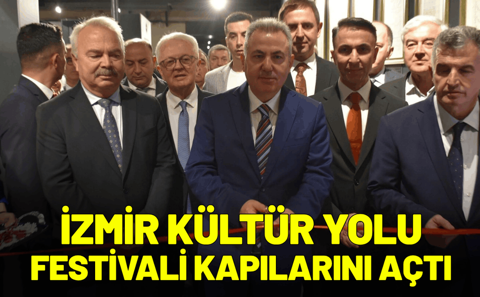 İzmir Kültür Yolu Festivali kapılarını açtı