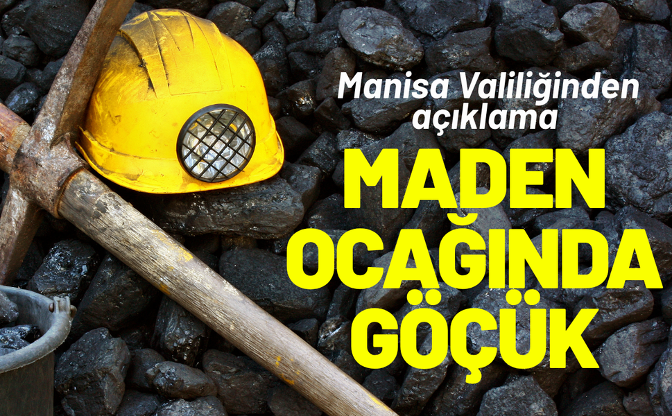 Manisa'da maden ocağında göçük