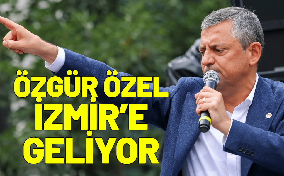 Özgür Özel İzmir'e geliyor!