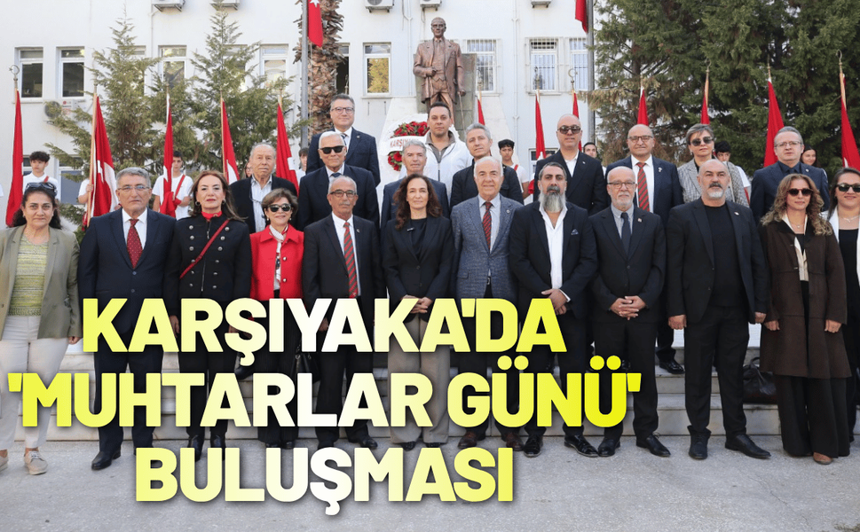 Karşıyaka'da 'Muhtarlar Günü' buluşması