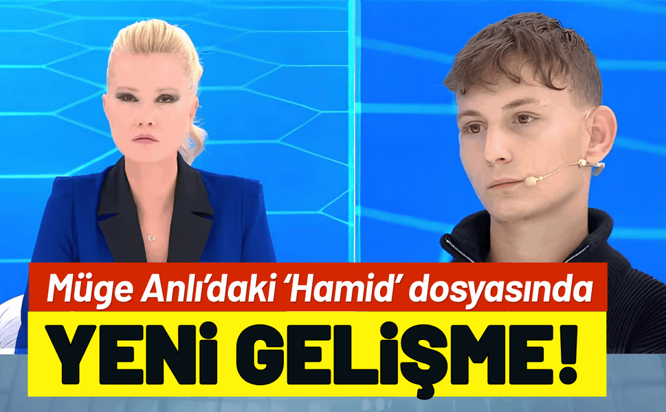 Müge Anlı’daki Hamid dosyasında gelişme! Annesi ve dayısı gözaltına alındı