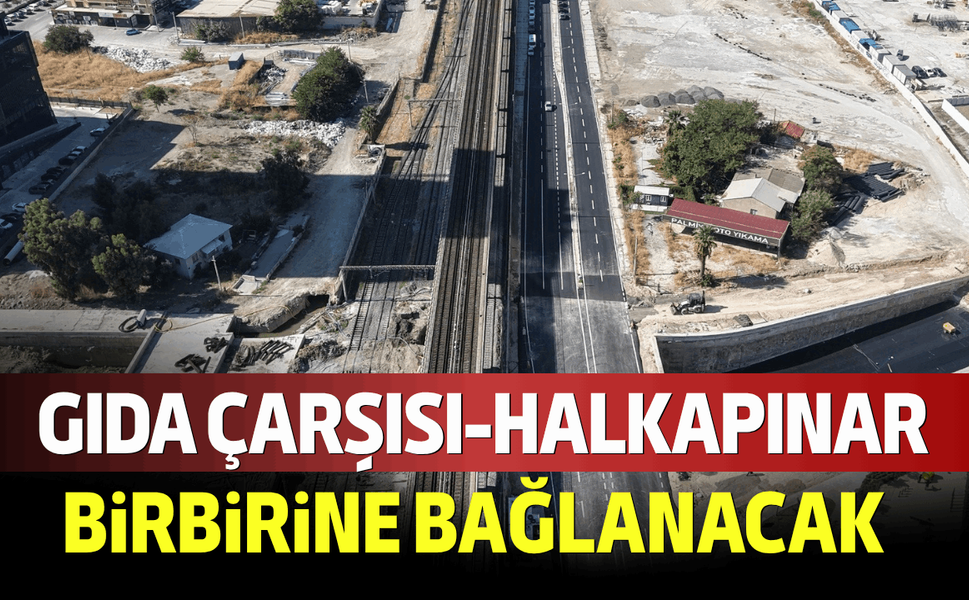 Gıda Çarşısı ile Halkapınar’ı birbirine bağlanacak!