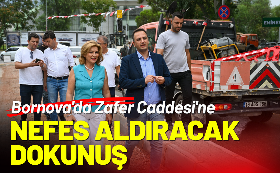 Bornova'da Zafer Caddesi'ne nefes aldıracak dokunuş